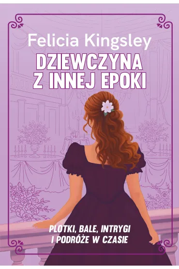 Dziewczyna z innej epoki - Felicia Kingsley