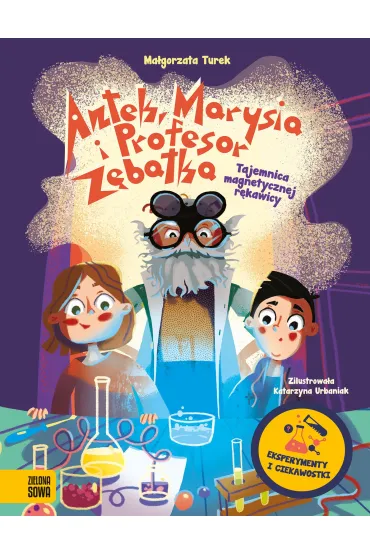 Tajemnica magnetycznej r�kawicy. Antek, Marysia i profesor Z�batka - Ma�gorzata  Turek