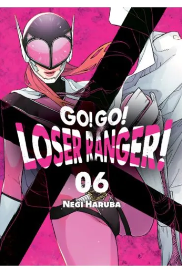 Go! Go! Loser Ranger! Tom 6 - Negi Haruba