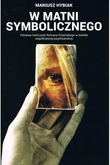 W matni symbolicznego - Mariusz Hybiak