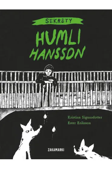 Sekrety Humli Hansson. Humla Hansson. Tom 1 - Ester Eriksson, Kristina Sigunsdotter