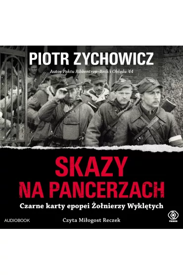 Audiobook Skazy na pancerzach. Czarne karty epopei �o�nierzy Wykl�tych CD - Piotr Zychowicz
