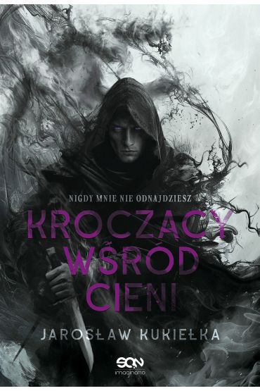 Kroczący wśród cieni. Nigdy mnie nie odnajdziesz