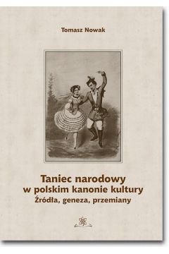 eBook Taniec narodowy w polskim kanonie kultury. rda, geneza, przemiany pdf