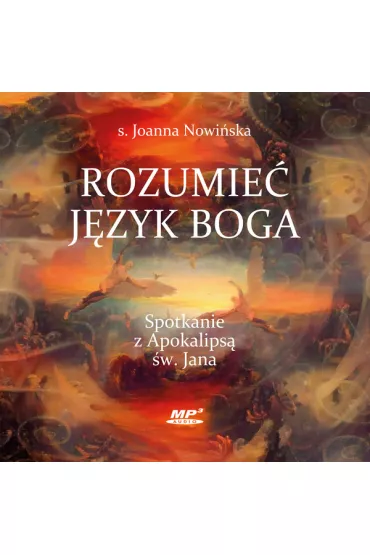 Audiobook Rozumie� j�zyk Boga. Spotkanie z Apokalips� �w. Jana CD - Joanna Nowi�ska