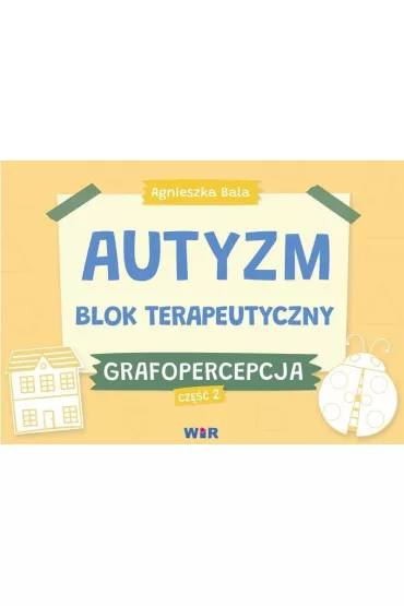 Autyzm. Blok terapeutyczny. Grafopercepcja cz.2 - Agnieszka Bala