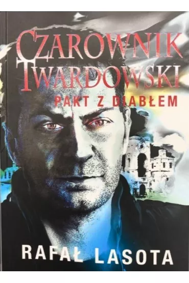 Czarownik Twardowski. Pakt z diab�em - Rafa� Lasota