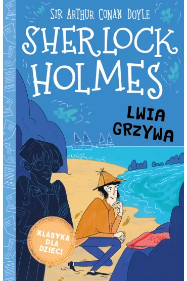 Lwia grzywa. Klasyka dla dzieci. Sherlock Holmes. Tom 30 - Artur Conan Doyle