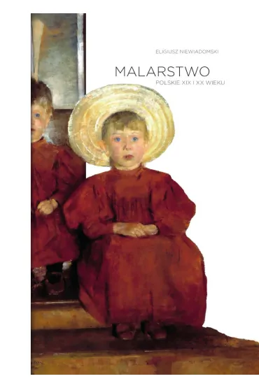 Malarstwo polskie XIX i XX wieku - Eligiusz Niewiadomski