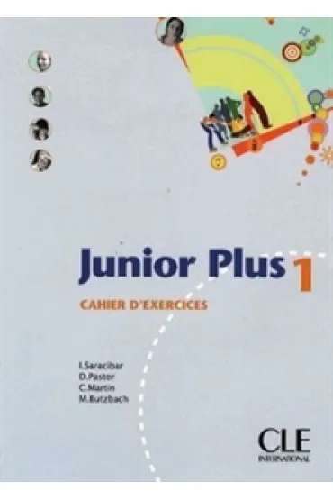 Junior Plus 1. Cahier d` exercices - Immaculada Saracibar, Dolorès Pastor