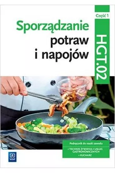 Sporz�dzanie potraw i napoj�w. Kwalifikacja HGT.02. Cz�� 1. Podr�cznik do zawodu kucharz, technik �ywienia i us�ug gastronomicznych - Marzanna Zienkiewicz