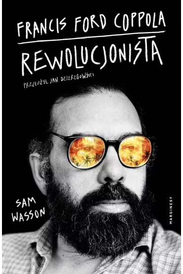 Francis Ford Coppola. Rewolucjonista - Sam Wasson
