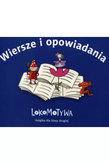 Lokomotywa. Klasa 2. Wiersze i opowiadania