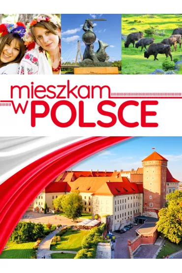 Mieszkam  w Polsce wyd.2018