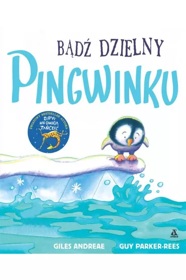 B�d� dzielny, pingwinku - Giles Andreae