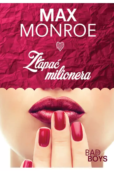Z�apa� milionera. Bad Boy Billionaires. Tom 1 - Max Monroe