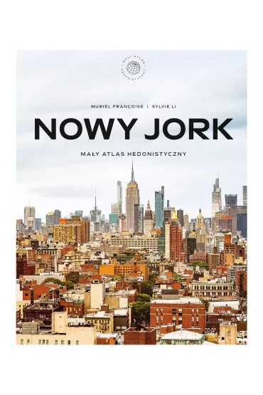Nowy Jork. Ma�y atlas hedonistyczny - Muriel  Fran�oise, Li Sylvie