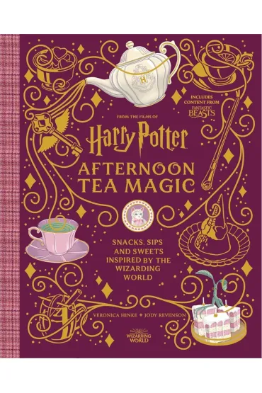 Harry Potter Afternoon Tea Magic. Official Snacks, Sips and Sweets Inspired by the Wizarding World - Jody  Revenson, Veronica Hinke