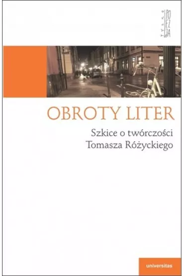 Obroty liter. Szkice o tw�rczo�ci Tomasza R�yckiego - Anna Czabanowska-Wr�bel, Magdalena Rabizo-Birek