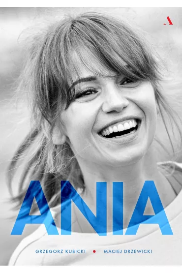 Ania. Biografia Anny Przybylskiej - Grzegorz Kubicki, Maciej Drzewicki
