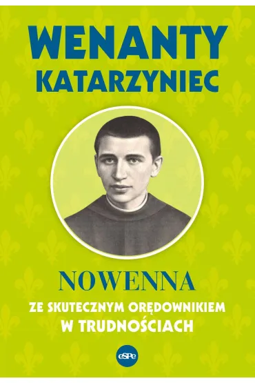 Wenanty Katarzyniec Nowenna ze skutecznym or�downikiem w trudno�ciach - Krzysztof Nowakowski