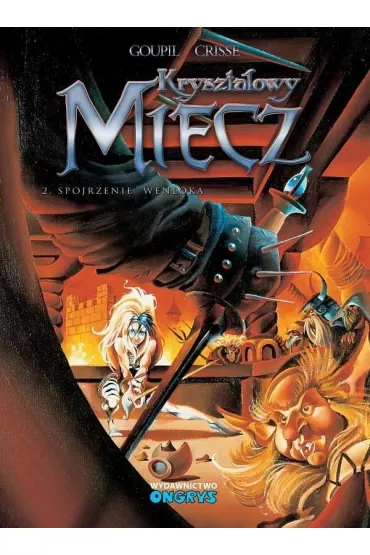 Spojrzenie Wenloka. Kryszta�owy Miecz. Tom 2 - Crisse, Jacky Goupil