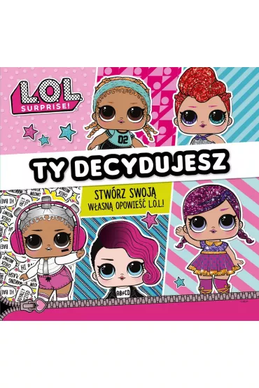 L.O.L. Surprise! Ty decydujesz
