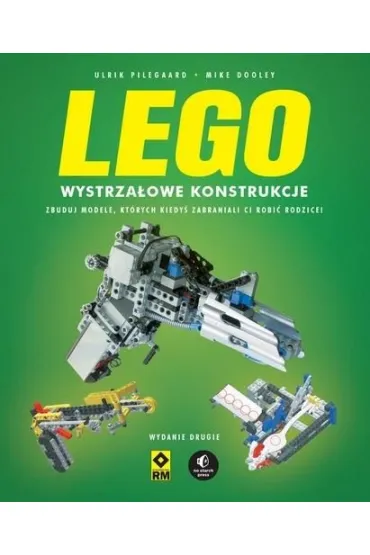 Lego Wystrza�owe konstrukcje - Mike Dooley, Ulrik Pilegaard