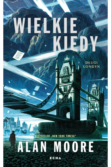 Wielkie Kiedy. D�ugi Londyn. Tom 1 - Alan Moore