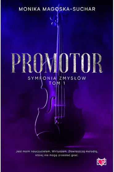 Promotor. Symfonia zmysw. Tom 1 - Monika Magoska-Suchar