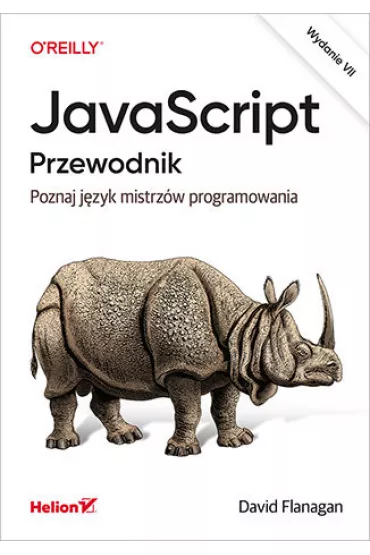JavaScript. Przewodnik. Poznaj j�zyk mistrz�w programowania - David Flanagan