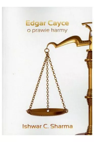 Edgar Cayce o prawie karmy - Ishwar Sharma