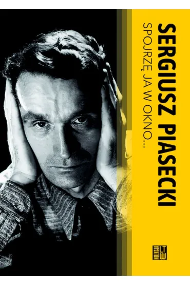 Spojrz� ja w okno - Sergiusz Piasecki