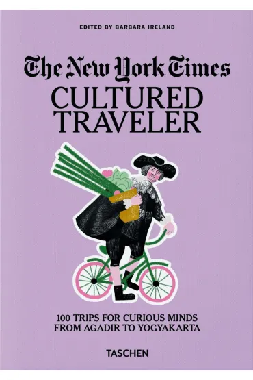 The New York Times. Cultured Traveler. 100 Trips for Curious wer. angielska - Barbara Ireland