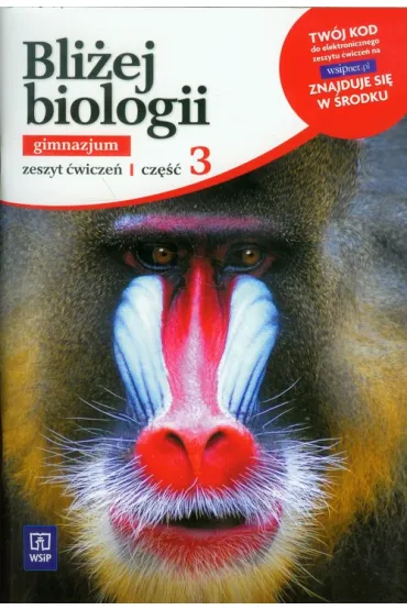Bli�ej biologii. Gimnazjum. Cz�� 3. Zeszyt �wicze� z dost�pem do zasob�w WSiPnet.pl - Ewa Jastrz�bska, Ewa Py�ka-Gutowska