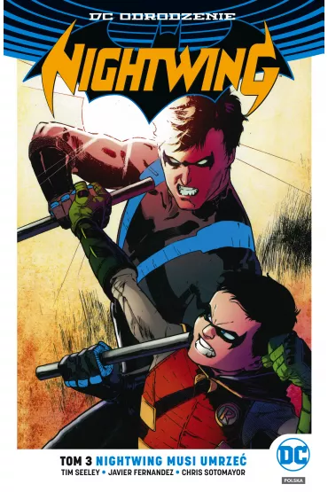 DC Odrodzenie Nightwing musi umrze�. Nightwing. Tom 3 - Tim Seeley, Javier Fernandez, Chris Sotomayor