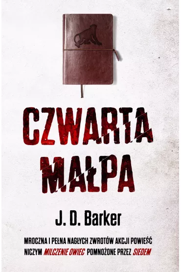 Czwarta ma�pa. Trylogia 4MK. Tom 1 - J. D. Barker