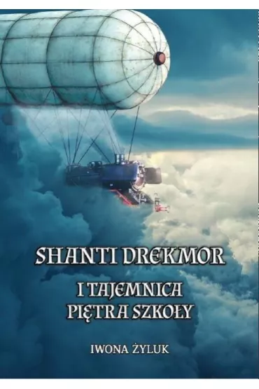 Shanti Drekmor i tajemnica pi�tra szko�y - Iwona �yluk