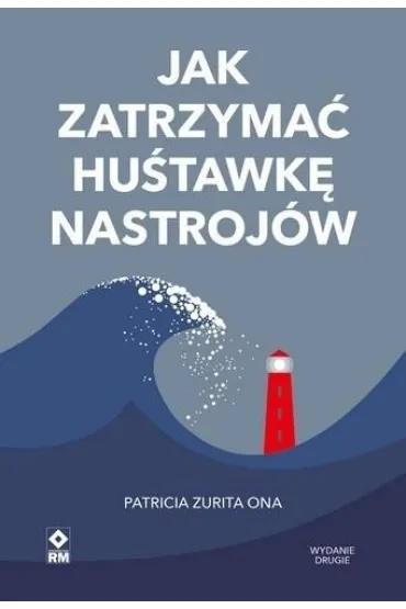 Jak zatrzyma� hu�tawk� nastroj�w - Patricia Zurita Ona
