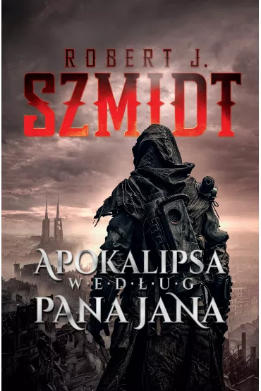 eBook Apokalipsa wed�ug Pana Jana mobi epub - Robert J. Szmidt