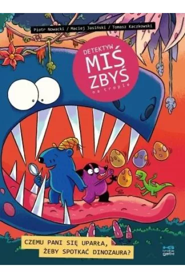 Czemu pani si� upar�a, �eby spotka� dinozaura. Detektyw Mi� Zby� na tropie. Tom 7 - Maciej Jasi�ski