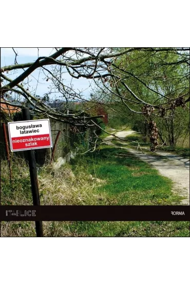 Nieoznakowany szlak - Bogus�awa Latawiec