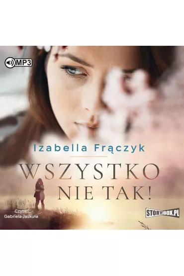 Audiobook Wszystko nie tak CD - Izabella Fr�czyk