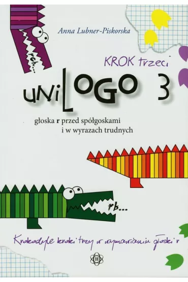 uniLOGO 3. Krok trzeci. G�oska r przed sp�g�oskami i w wyrazach trudnych - Anna Lubner-Piskorska
