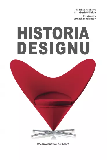 Historia designu - Jonathan Glancey, Magdalena Pluta, Elizabeth Wilhide, Anna  Cichowicz, Dorota Anna  Skalska-Stefa�ska