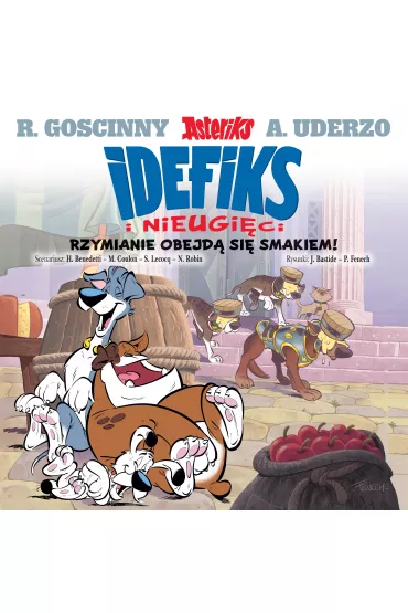 Rzymianie obejd� si� smakiem! Idefiks i Nieugi�ci. Tom 2 - Philippe Fenech, Herve Benedetti, Jean  Bastide, Michel  Coulon, Robin  Nicolas, Simon  Lecocq