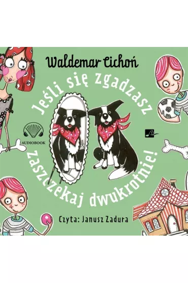 Audiobook Je�li si� zgadzasz, zaszczekaj dwukrotnie! CD - Waldemar Cicho�