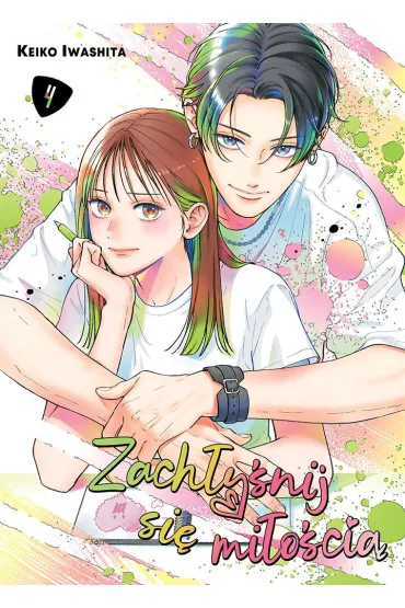 Zach�y�nij si� mi�o�ci�. Tom 4 - Keiko Iwashita