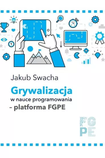 Grywalizacja w nauce programowania - platforma FGPE - Jakub Swacha