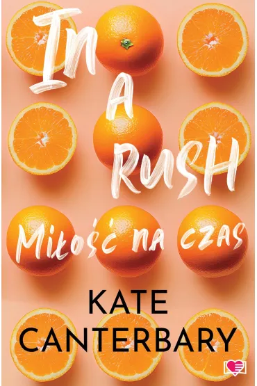 In a Rush. Mi�o�� na czas - Kate  Cantenbary